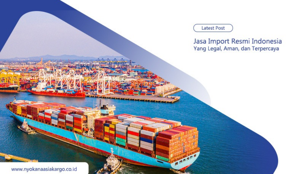 Jasa Import Resmi Indonesia