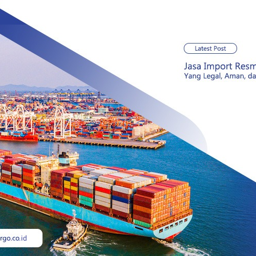 Jasa Import Resmi Indonesia